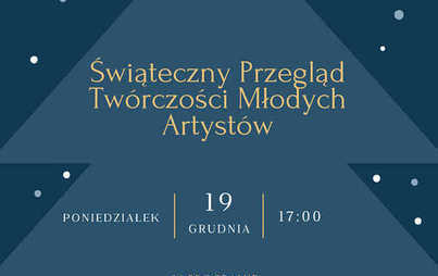 Zdjęcie do Świąteczny Przegląd Tw&oacute;rczości Młodych Artyst&oacute;w - 19.12.2022 r. - aula SP1