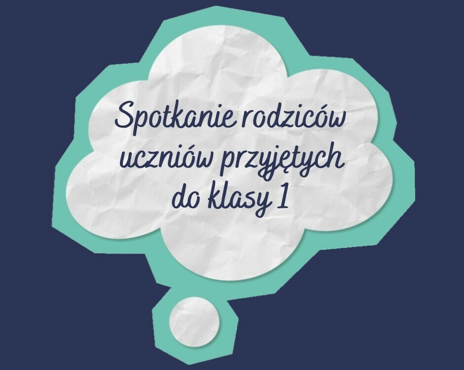 Zdjęcie do Spotkanie organizacyjne dla rodzic&oacute;w uczni&oacute;w klas 1 
