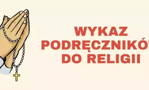 Zdjęcie do WYKAZ PODRĘCZNIK&Oacute;W DO RELIGII OBOWIĄZUJĄCYCH &nbsp;W ROKU SZKOLNYM 2025/2026