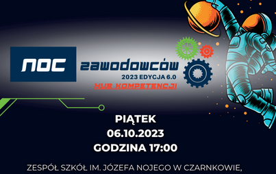 Zdjęcie do NOC ZAWODOWC&Oacute;W 2023 Edycja 6.0 pt. "HUB KOMPETENCJI"