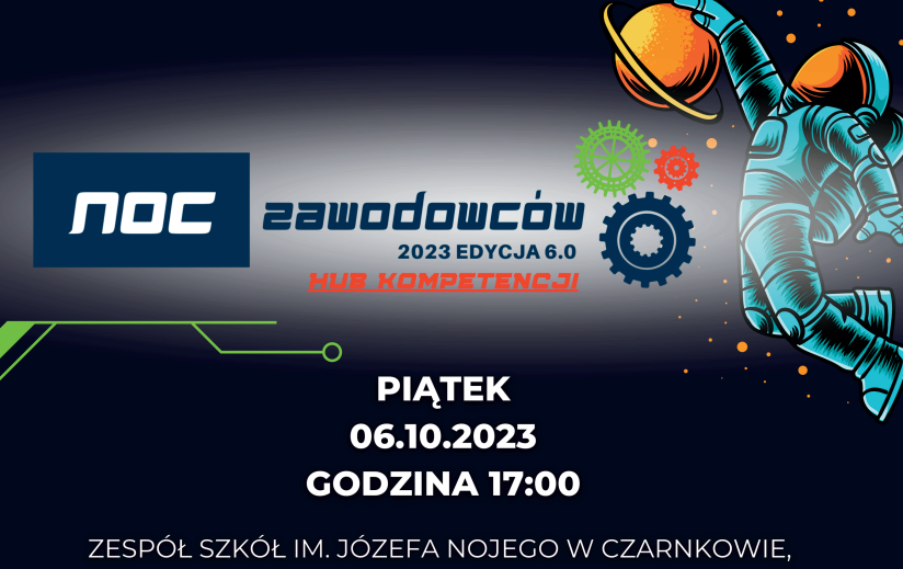 Zdjęcie do NOC ZAWODOWC&Oacute;W 2023 Edycja 6.0 pt. "HUB KOMPETENCJI"