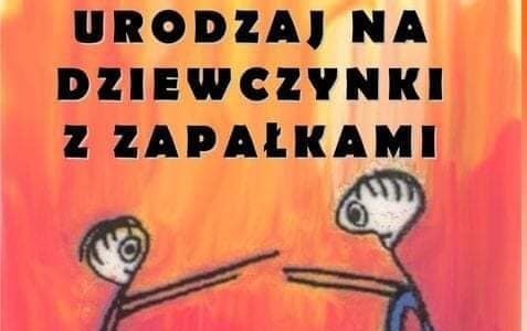Zdjęcie do URODZAJ NA DZIEWCZYNKI Z ZAPAŁKAMI